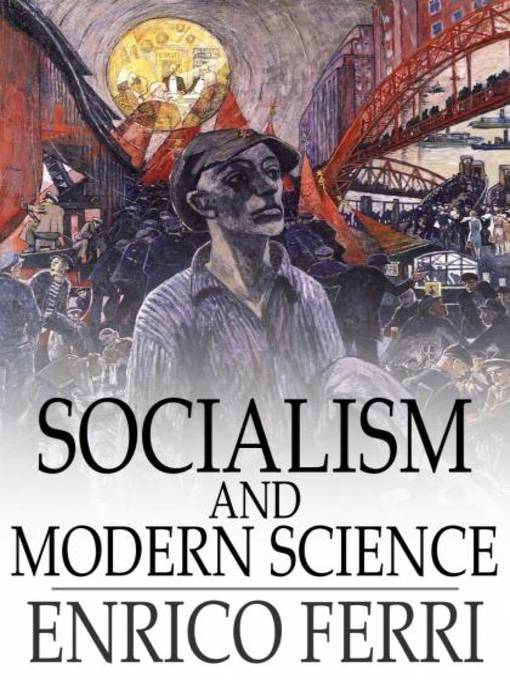 Title details for Socialism and Modern Science by Enrico Ferri - Available